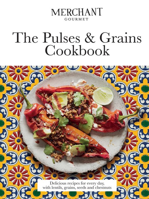 Title details for The Pulses & Grains Cookbook by Merchant Gourmet - Available